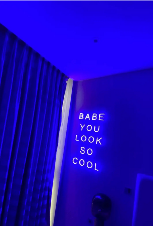 Babe You Look So Cool 2 LED Neon Light Sign - Neon Lanes