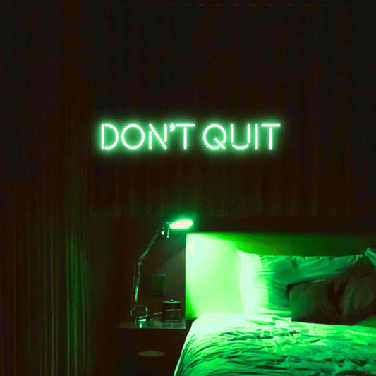 Don't Quit LED Neon Light Sign - Neon Lanes