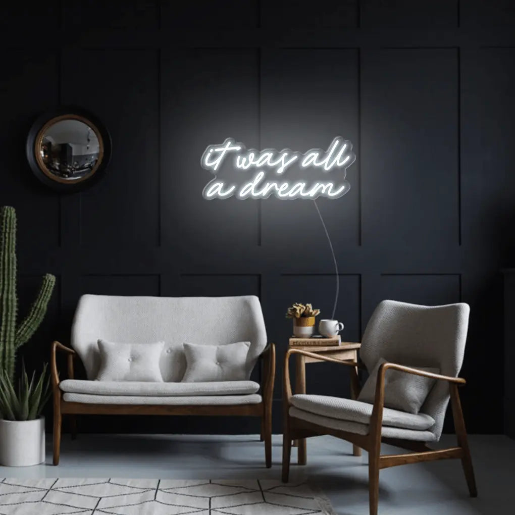 It Was All A Dream LED Neon Sign - Neon Lanes