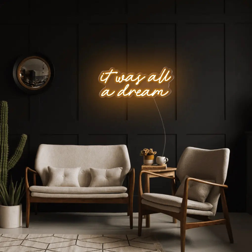 It Was All A Dream LED Neon Sign - Neon Lanes