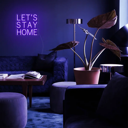 Let's Stay Home LED Neon Sign - Neon Lanes