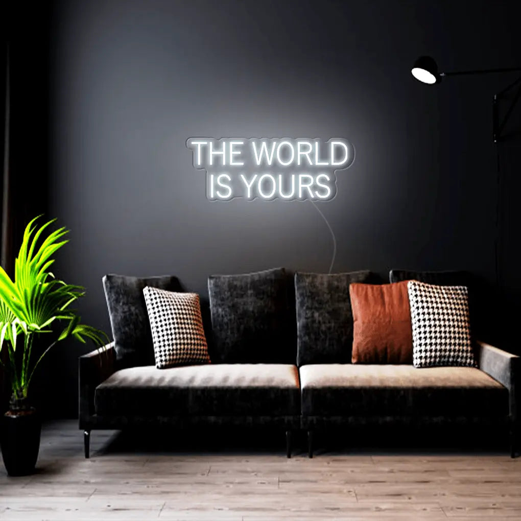 The World Is Yours Neon Sign - Neon Lanes